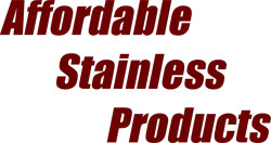 Affordable Stainless Products